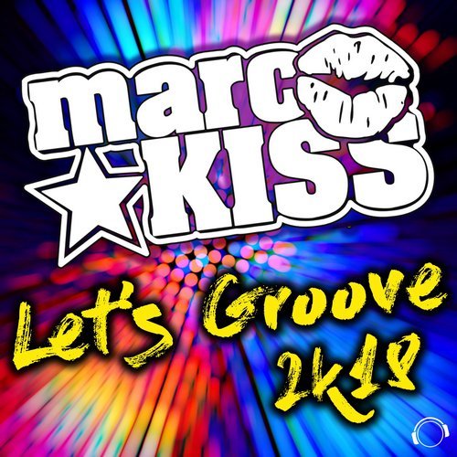 Marc Kiss - Let´s Groove 2k18