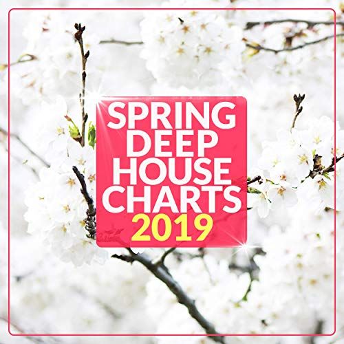 Spring Deep House Charts 2019